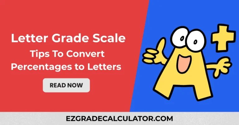 Letter Grade Scale - Tips To Convert Percentages to Letters
